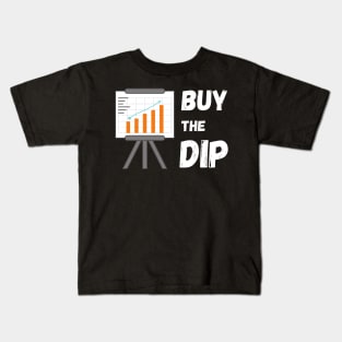 Buy The Dip, Market Timing, Value Investing, Stock Investor Kids T-Shirt